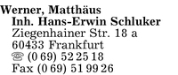 Werner Inh. Hans Erwin Schluker, Matthus